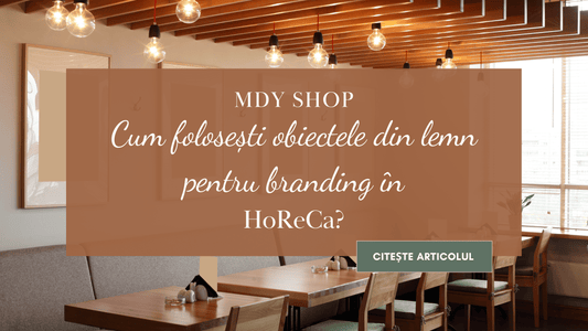 Cum folosești obiectele din lemn pentru branding HoReCa?
