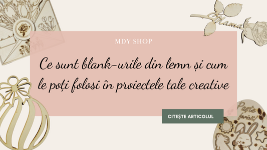 Ce sunt blank-urile din lemn și cum le poți folosi în proiectele tale creative