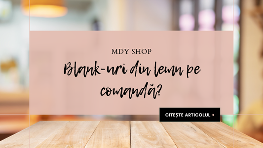 fotografie de coperta pentru articol de blog pe MDY Shop cu titlul ”Blank-uri din lemn pe comandă?”